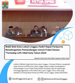 Wakil Wali Kota Lubuk Linggau Hadiri Rapat Paripurna Mendengarkan Pemandangan Umum Fraksi Dewan *Terhadap LKPJ Wali Kota Tahun 2024