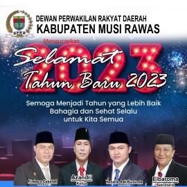 DPRD Kabupaten Musi Rawas Mengucapkan Selamat Tahun Baru Masehi 2023